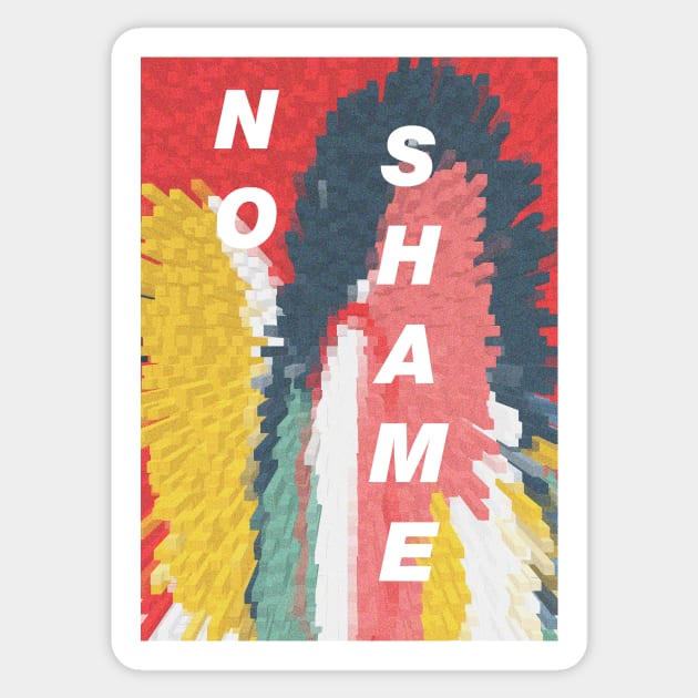 no shame Sticker by juliealex